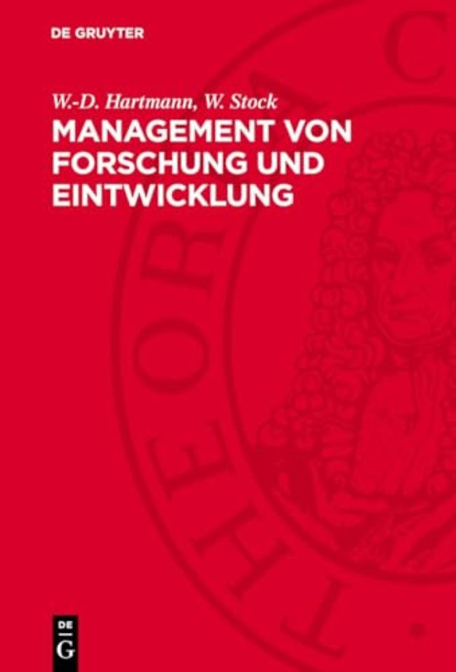 Management von Forschung und Eintwicklung – Zur Kritik der bürgerlichen Theorie und Praxis der Leitung industrieller Forschung und Entwicklung