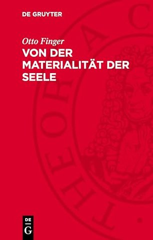 Von der Materialität der Seele – Beitrag zur Geschichte des Materialismus und Atheismus im Deutschland der zweiten Hälfte des 18. Jahrhundert