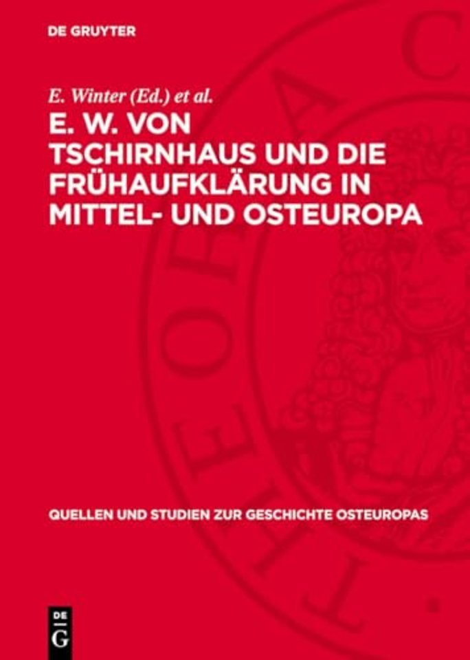 E. W. von Tschirnhaus und die Frühaufklärung in Mittel– und Osteuropa