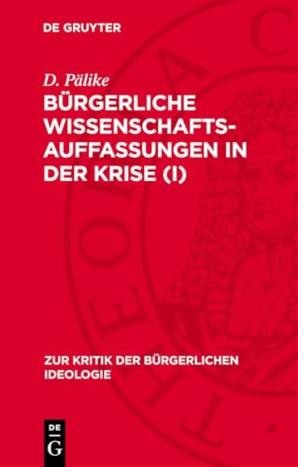 Bürgerliche Wissenschaftsauffassungen in der Krise (I)