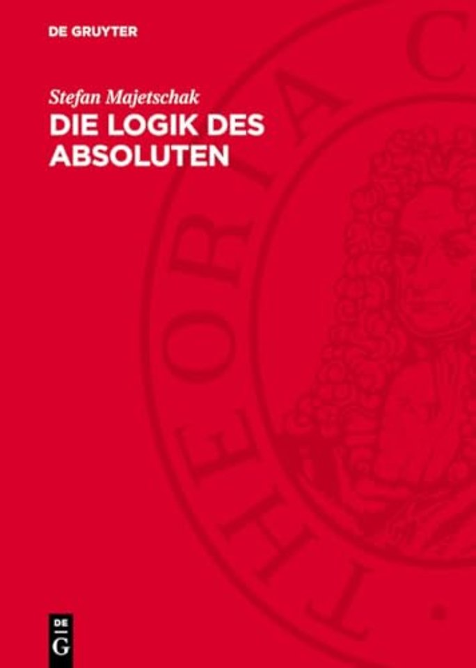 Die Logik des Absoluten – Spekulation und Zeitlichkeit in der Philosophie Hegels