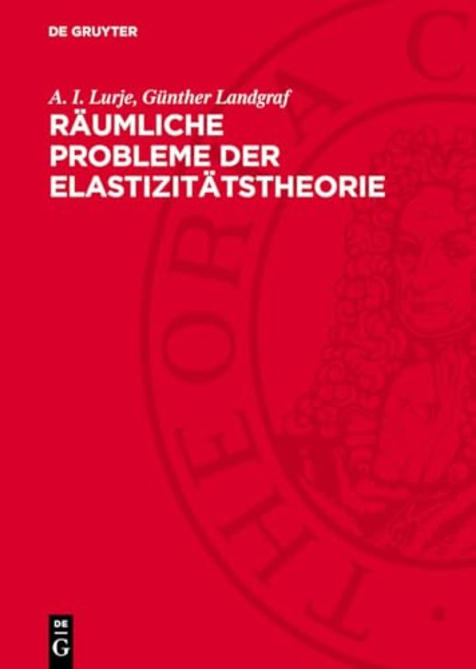 Räumliche Probleme der Elastizitätstheorie