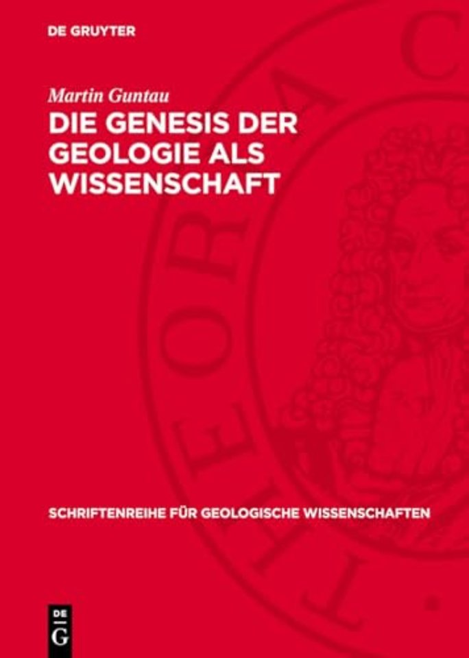 Die Genesis der Geologie als Wissenschaft – Studie zu den kognitiven Prozessen und gesellschaftlichen Bedingungen bei der Herausbildu