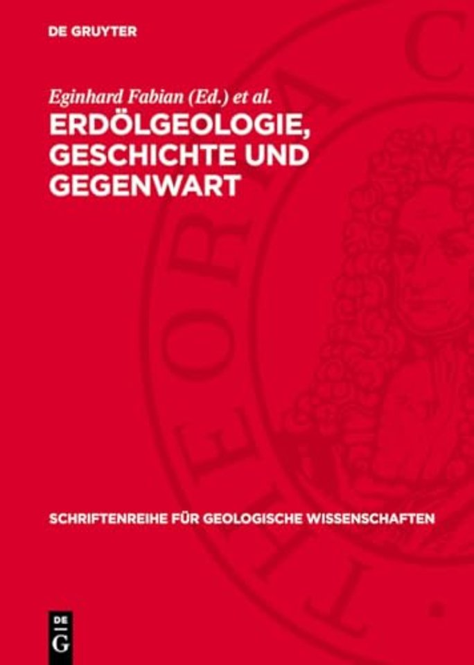 Erdölgeologie, Geschichte und Gegenwart – Beiträge zum IV. DDR–UdSSR–Symposium zur Geschichte der Geologischen Wissenschaften, 29. September–4. Okto