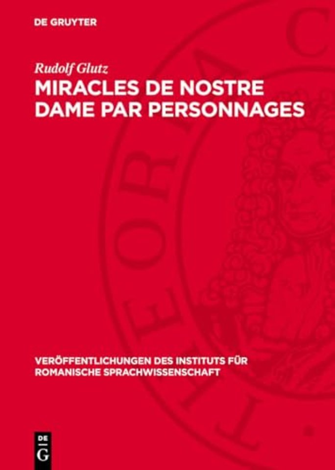 Miracles de Nostre Dame par personnages – Kritische Bibliographie und neue Studien zu Text, Entstehungszeit und Herkunft