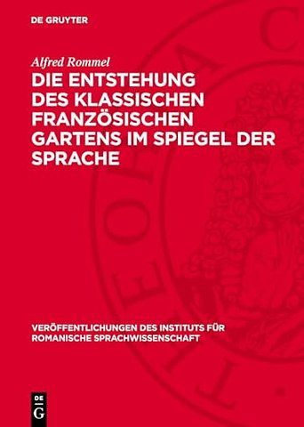 Die Entstehung des klassischen französischen Gartens im Spiegel der Sprache