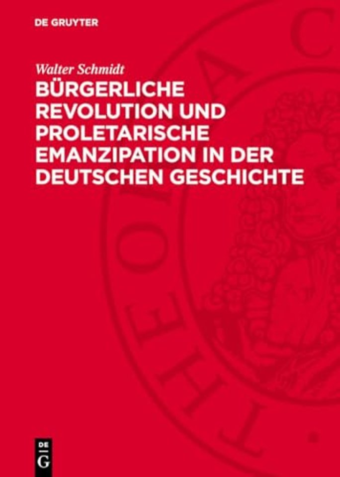 Burgerliche Revolution und proletarische Emanzipation in der deutschen Geschichte