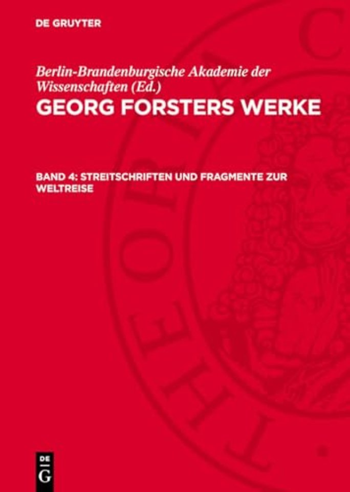 Streitschriften und Fragmente zur Weltreise – Erläuterungen und Register zu Band I–IV