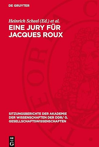 Eine Jury für Jacques Roux – Dem Wirken Walter Markovs gewidmet