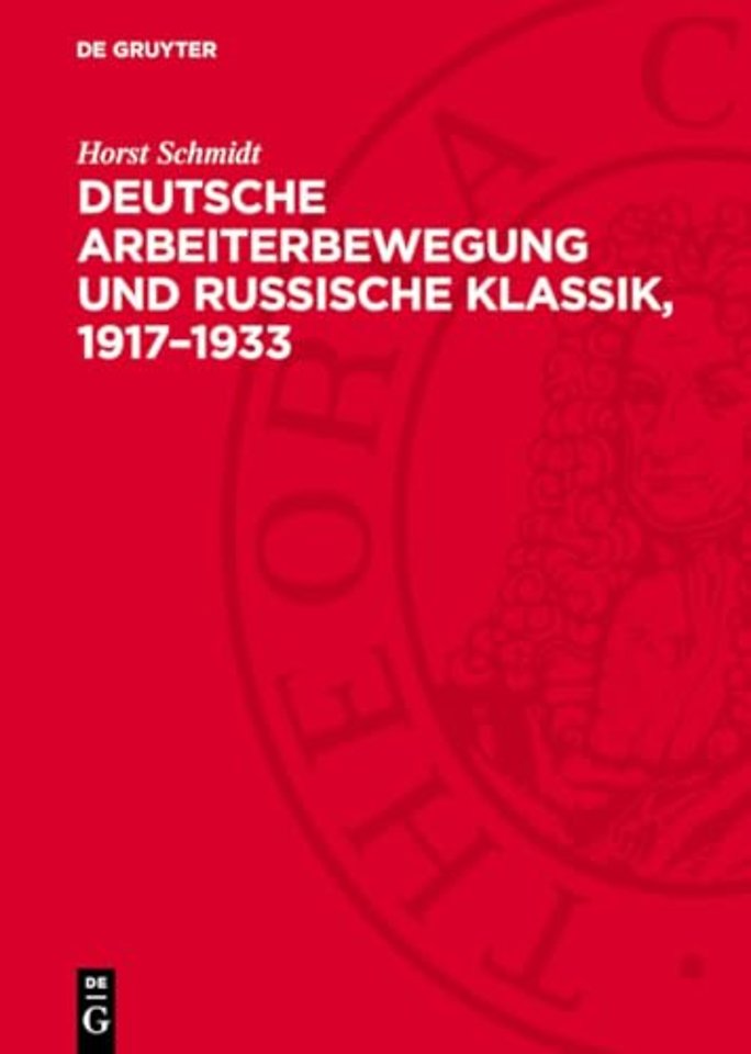 Deutsche Arbeiterbewegung und Russische Klassik, – Funktion und Wirkung der sozialistischen Rezeption der russischen Literatur im gesellschaft