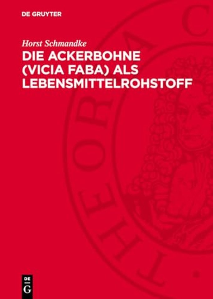 Die Ackerbohne (Vicia faba) als Lebensmittelrohstoff