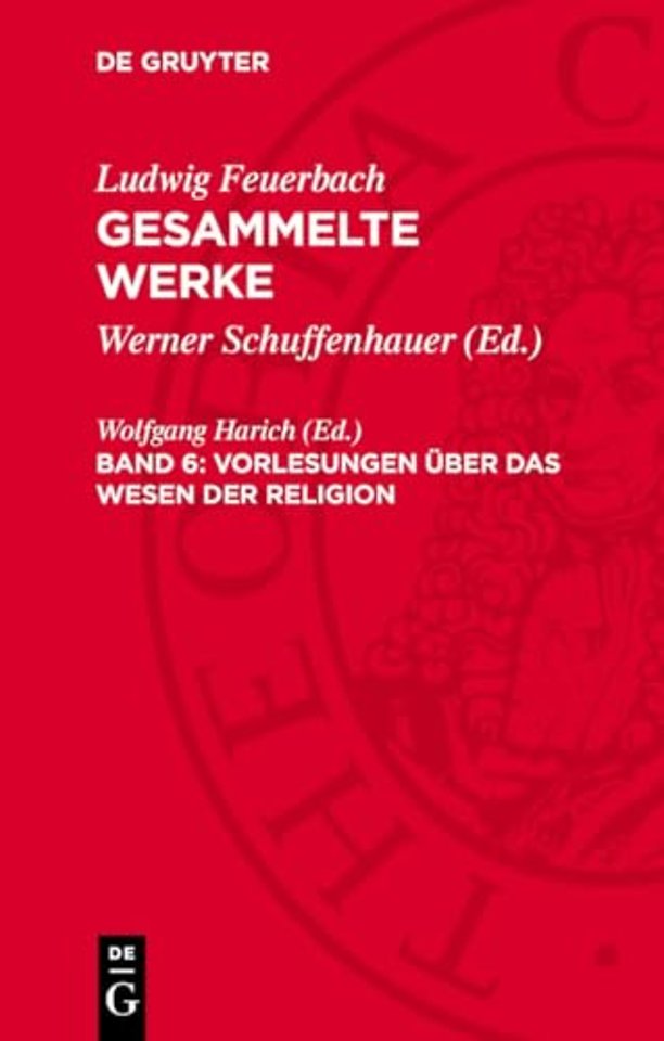 Vorlesungen über das Wesen der Religion – Nebst Zusätzen und Anmerkungen