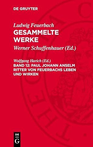 Paul Johann Anselm Ritter von Feuerbachs Leben und Wirken