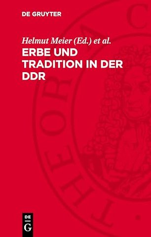Erbe und Tradition in der DDR – Die Diskussion der Historiker