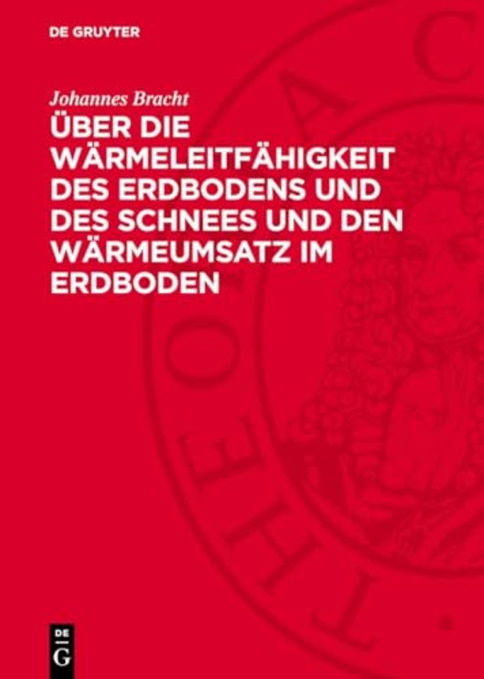 Über die Wärmeleitfähigkeit des Erdbodens und des Schnees und den Wärmeumsatz im Erdboden