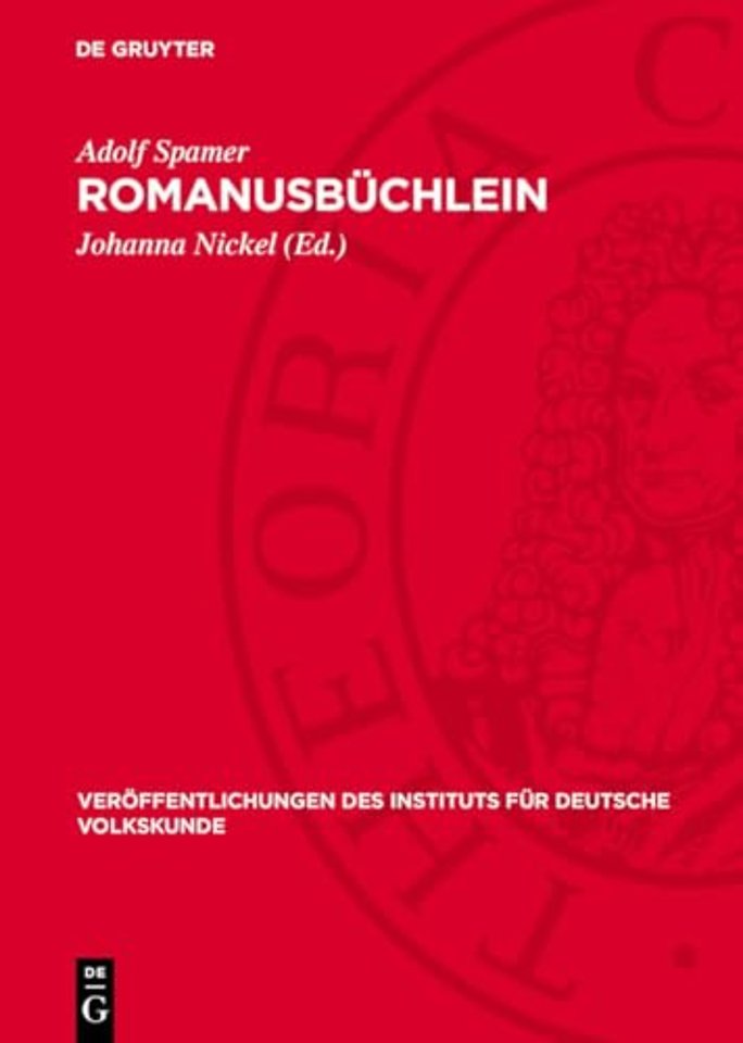 Romanusbüchlein – Historisch–philologischer Kommentar zu einem deutschen Zauberbuch. Aus seinem Nachlaβ