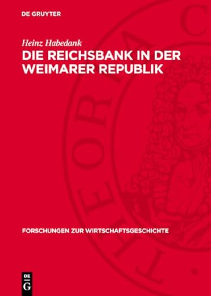 Die Reichsbank in der Weimarer Republik – Zur Rolle der Zentralbank in der Politik des deutschen Imperialismus 1919–1933