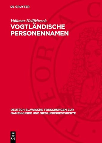 Vogtländische Personennamen – Untersuchungen am Material der Kreise Plauen und Oelsnitz