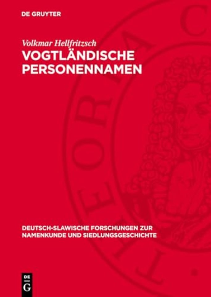 Vogtländische Personennamen – Untersuchungen am Material der Kreise Plauen und Oelsnitz