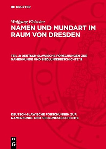 Wolfgang Fleischer: Namen und Mundart im Raum von Dresden. Teil 2