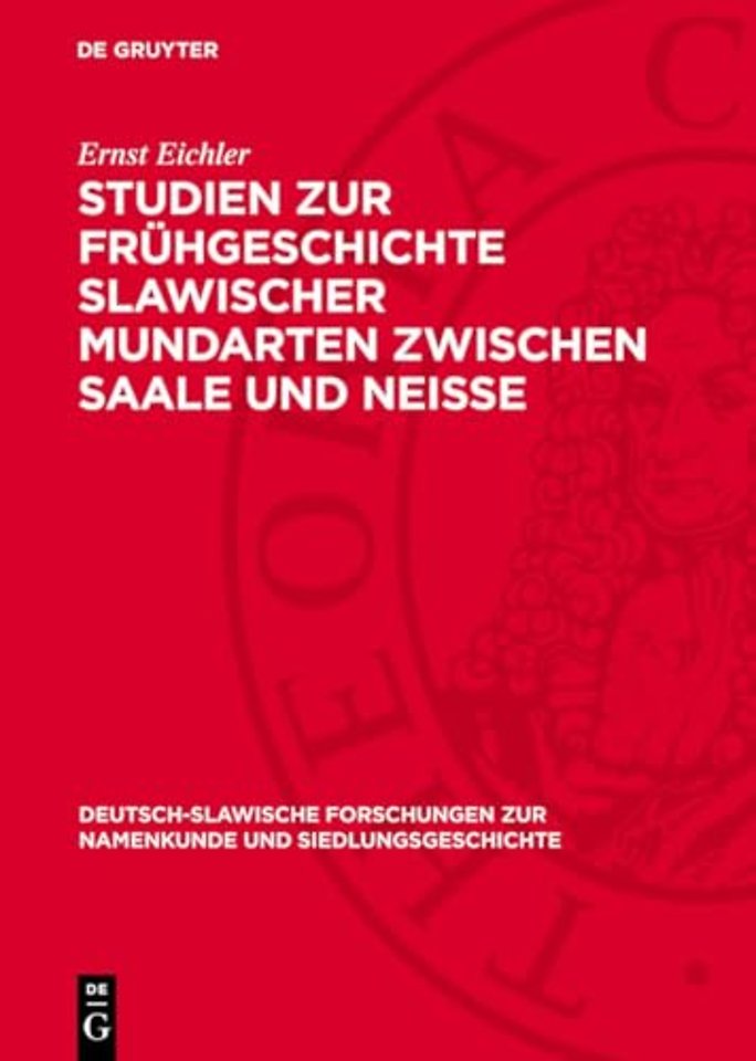 Studien zur Frühgeschichte slawischer Mundarten zwischen Saale und Neisse