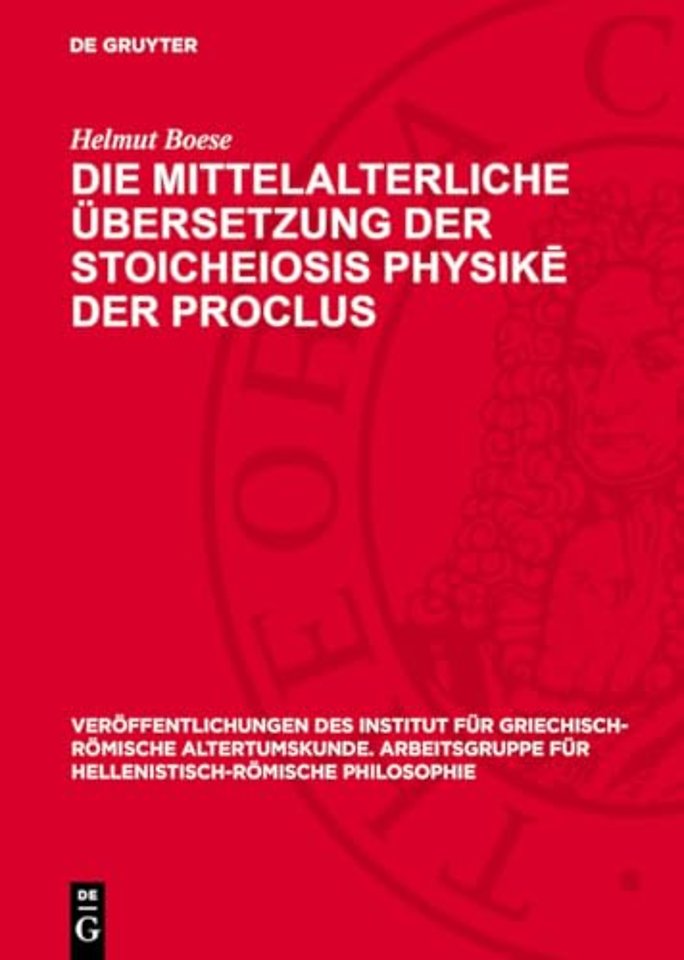 Die mittelalterliche Übersetzung der Stoicheiosi – Procli Diadochi Lycii Elementatio physica
