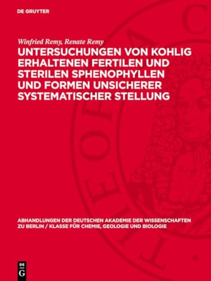 Untersuchungen von kohlig erhaltenen fertilen und sterilen Sphenophyllen und Formen unsicherer systematischer Stellung