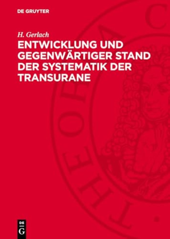 Entwicklung und gegenwärtiger Stand der Systematik der Transurane