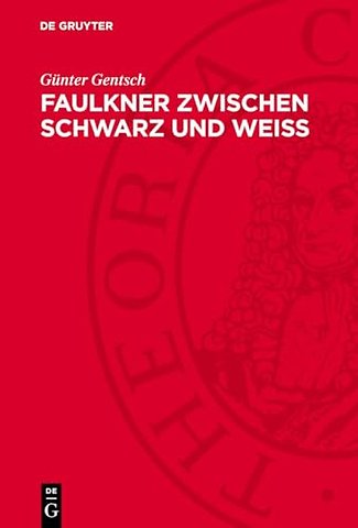 Faulkner zwischen Schwarz und Weiss – Betrachtungen zu Werk und Persönlichkeit des amerikanischen Nobelpreisträgers