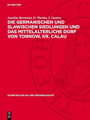 Die germanischen und slawischen Siedlungen und das mittelalterliche Dorf von Tornow, Kr. Calau