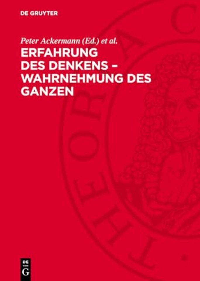 Erfahrung des Denkens – Wahrnehmung des Ganzen – Carl Friedrich von Weizsäcker als Physiker und Philosoph