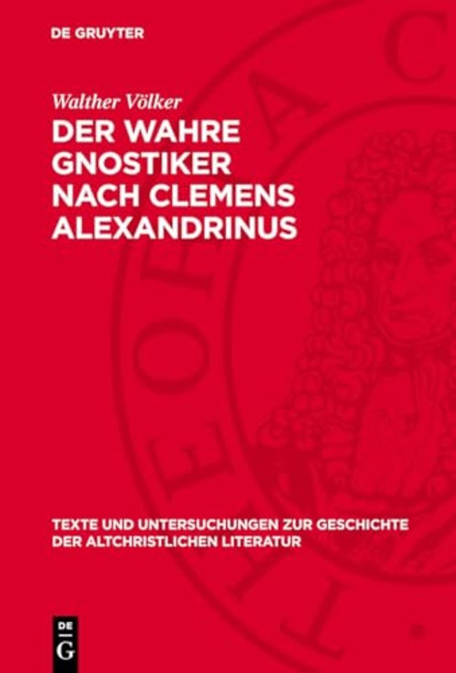 Der Wahre Gnostiker nach Clemens Alexandrinus