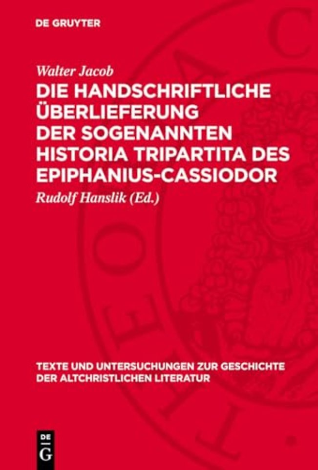 Die handschriftliche Überlieferung der sogenannten Historia Tripartita des Epiphanius–Cassiodor