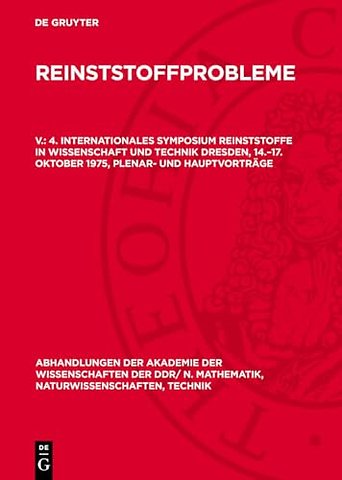 4. Internationales Symposium Reinststoffe in Wissenschaft und Technik Dresden, 14.–17. Oktober 1975, Plenar– und Hauptvorträge
