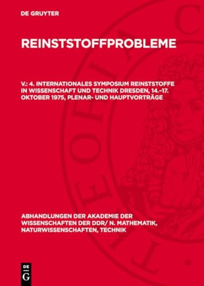 4. Internationales Symposium Reinststoffe in Wissenschaft und Technik Dresden, 14.–17. Oktober 1975, Plenar– und Hauptvorträge