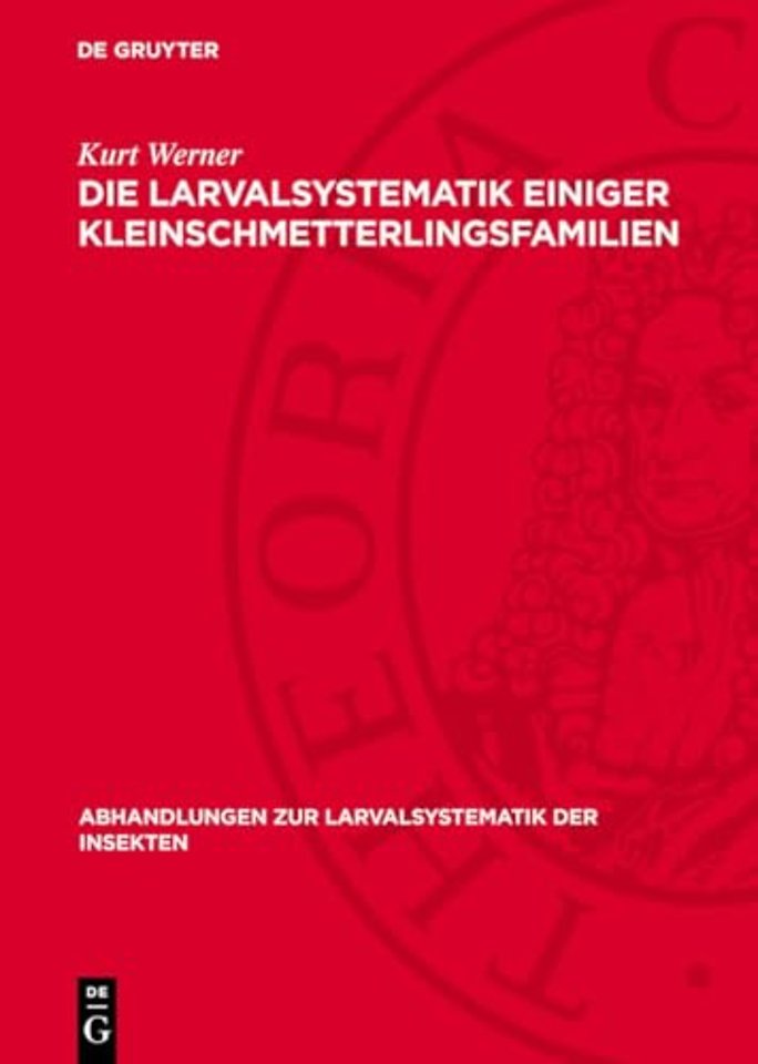 Die Larvalsystematik einiger Kleinschmetterlings – (Hyponomeutidae, Orthoteliidae, Acrolepiidae, Tineidae, Incurvariidae und Adelidae)