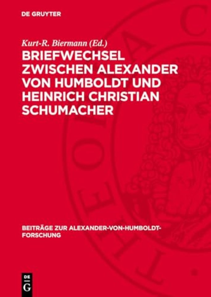 Briefwechsel zwischen Alexander von Humboldt und – Zum 200. Geburtstag von H. C. Schumacher