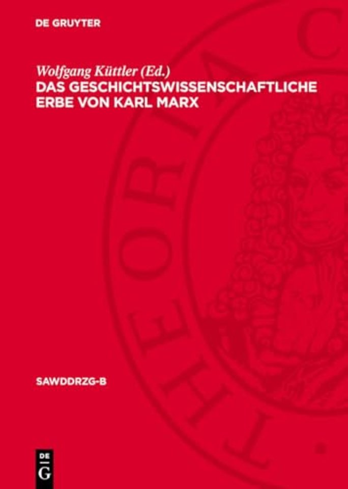 Das geschichtswissenschaftliche Erbe von Karl Marx
