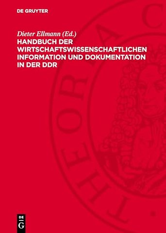 Handbuch der wirtschaftswissenschaftlichen Information und Dokumentation in der DDR