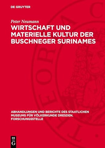 Wirtschaft und materielle Kultur der Buschneger – Ein Beitrag zur Erforschung afroamerikanischer Probleme