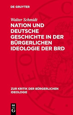 Nation und deutsche Geschichte in der bürgerlichen Ideologie der BRD