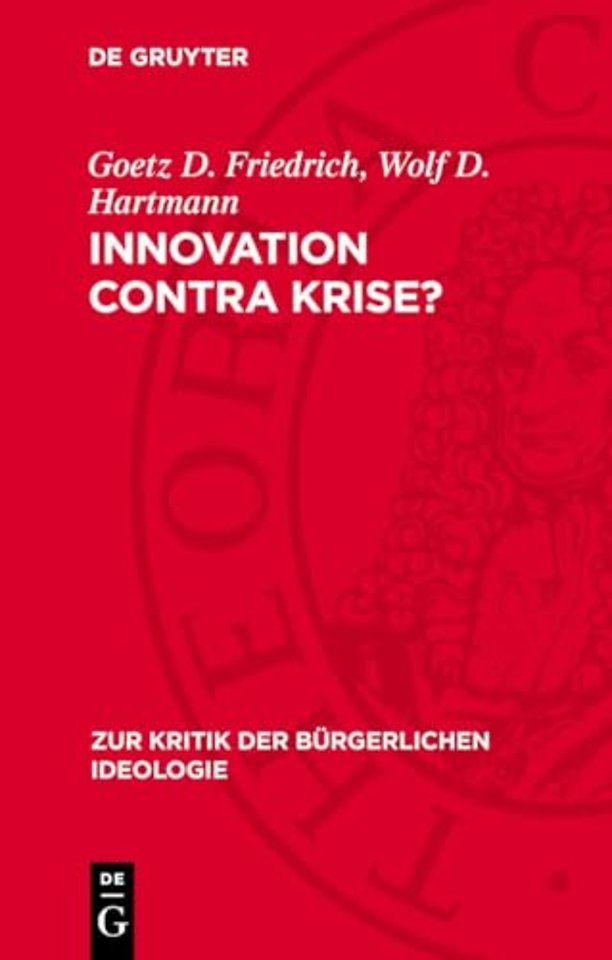Innovation contra Krise? – Zur Kritik bürgerlicher Innovationstheorien