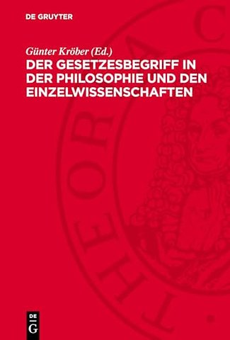Der Gesetzesbegriff in der Philosophie und den Einzelwissenschaften