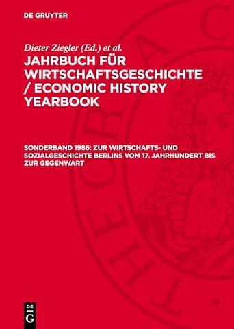 Zur Wirtschafts– und Sozialgeschichte Berlins vom 17. Jahrhundert bis zur Gegenwart