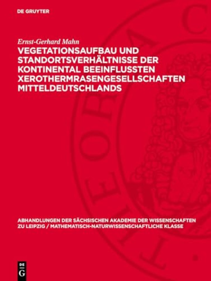 Vegetationsaufbau und Standortsverhältnisse der kontinental beeinfluβten Xerothermrasengesellschaften Mitteldeutschlands