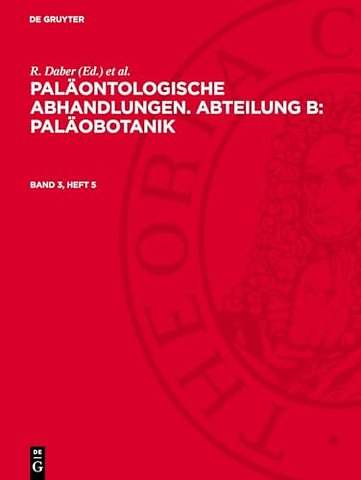 Paläontologische Abhandlungen. Abteilung B: Paläobotanik. Band 3, Heft 5
