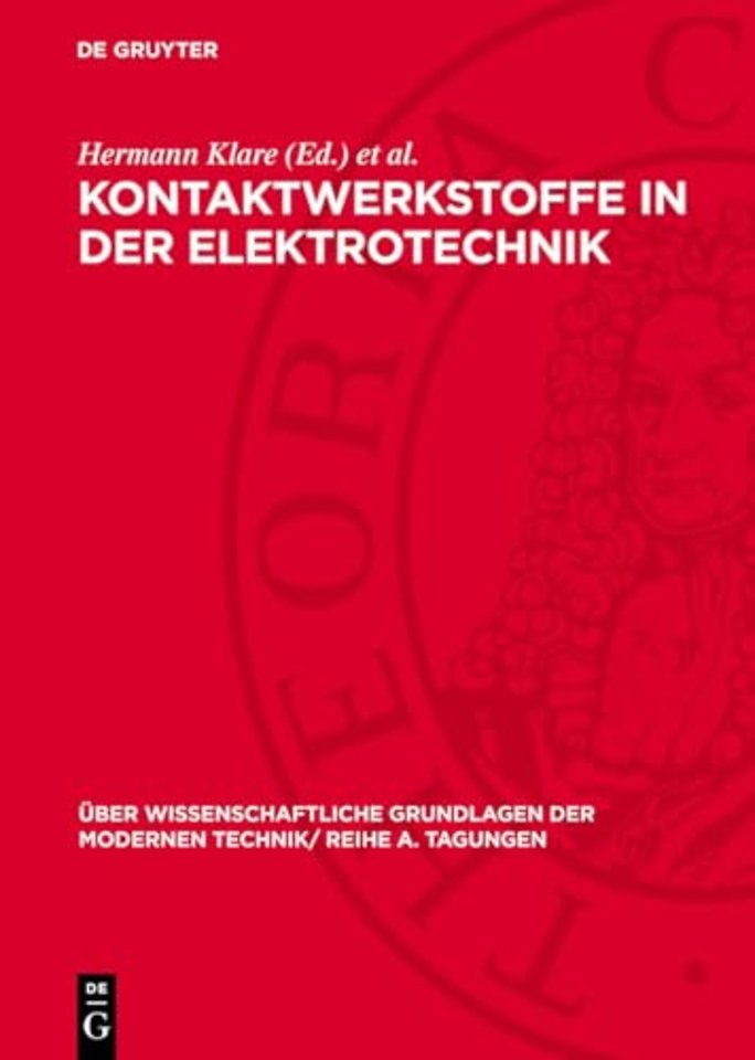 Kontaktwerkstoffe in der Elektrotechnik – Vorträge, gehalten auf der Konferenz der Forschungsgemeinschaft der Deutschen Akademie der