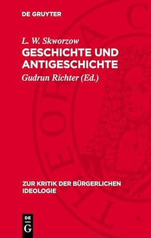 Geschichte und Antigeschichte – Zur Kritik der Methodologie der bürgerlichen Geschichtsphilosophie