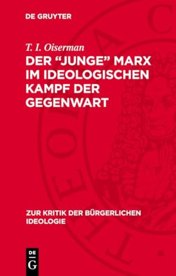 „junge" Marx im ideologischen Kampf der Gegenwart