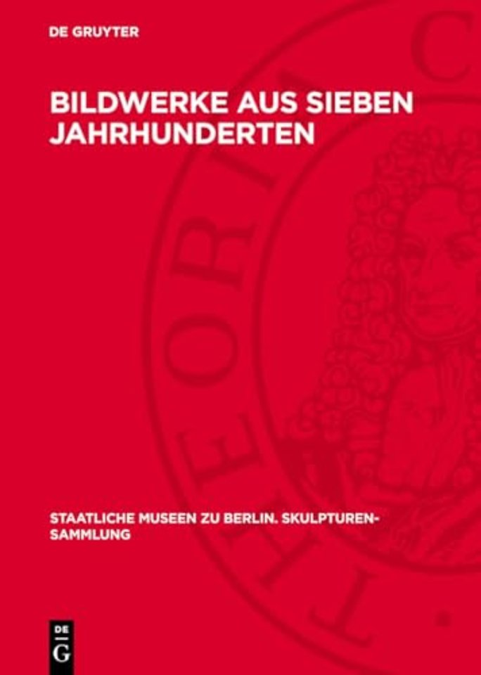 Bildwerke aus sieben Jahrhunderten